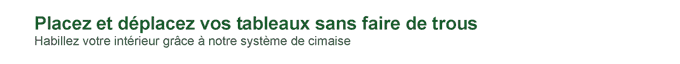 D&eacute;placez vos tableaux sans faire de troux